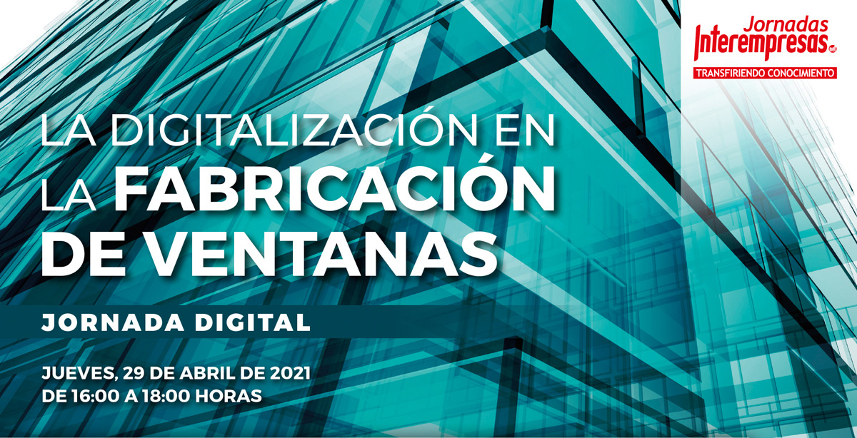 cartel de La Digitalización en la Fabricación de Ventanas 2021